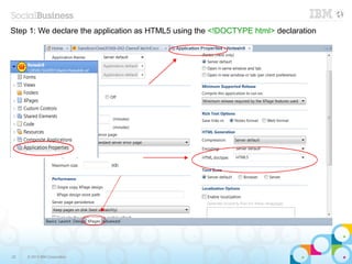 Step 1: We declare the application as HTML5 using the <!DOCTYPE html> declaration




22   © 2013 IBM Corporation
 