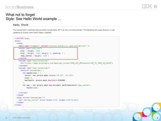 What not to forget
Style: See Hello World example ...




38   © 2013 IBM Corporation
 