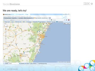 We are ready, let's try!




42   © 2013 IBM Corporation
 