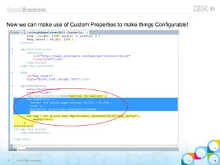 Now we can make use of Custom Properties to make things Configurable!




43   © 2013 IBM Corporation
 