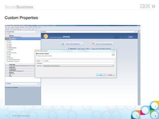 Custom Properties




8   © 2013 IBM Corporation
 