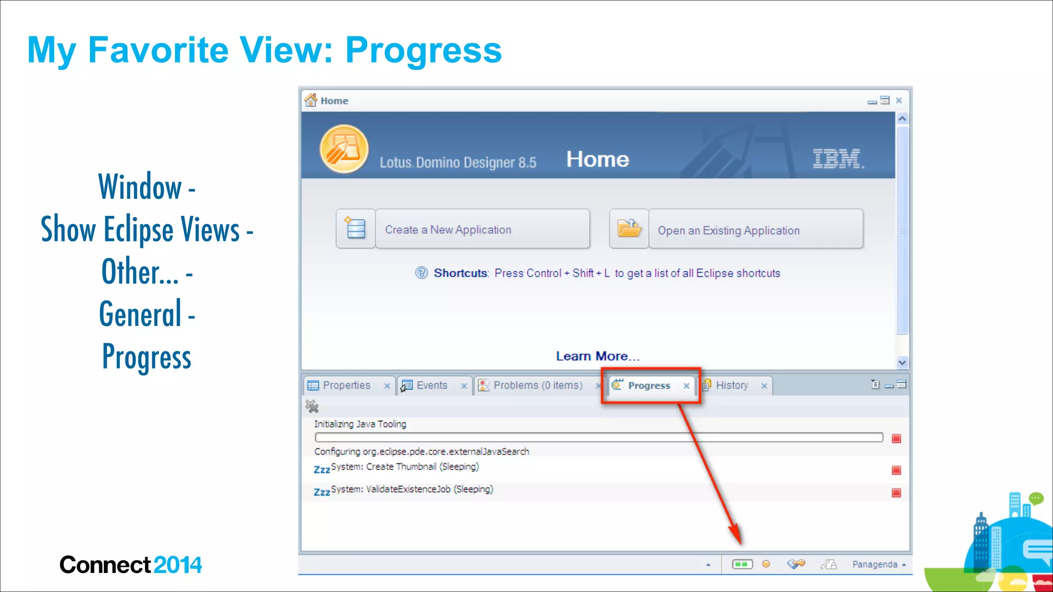 My Favorite View: Progress

Window Show Eclipse Views Other... General Progress

 