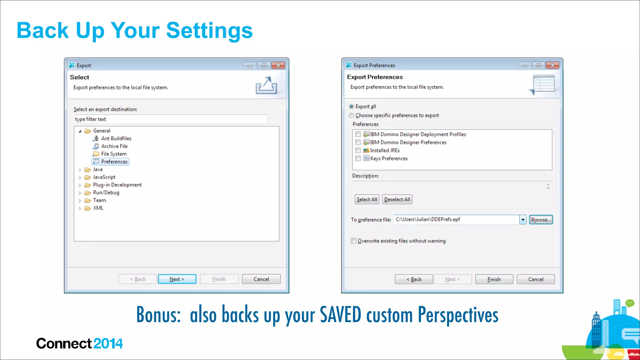 Back Up Your Settings

Bonus: also backs up your SAVED custom Perspectives

 