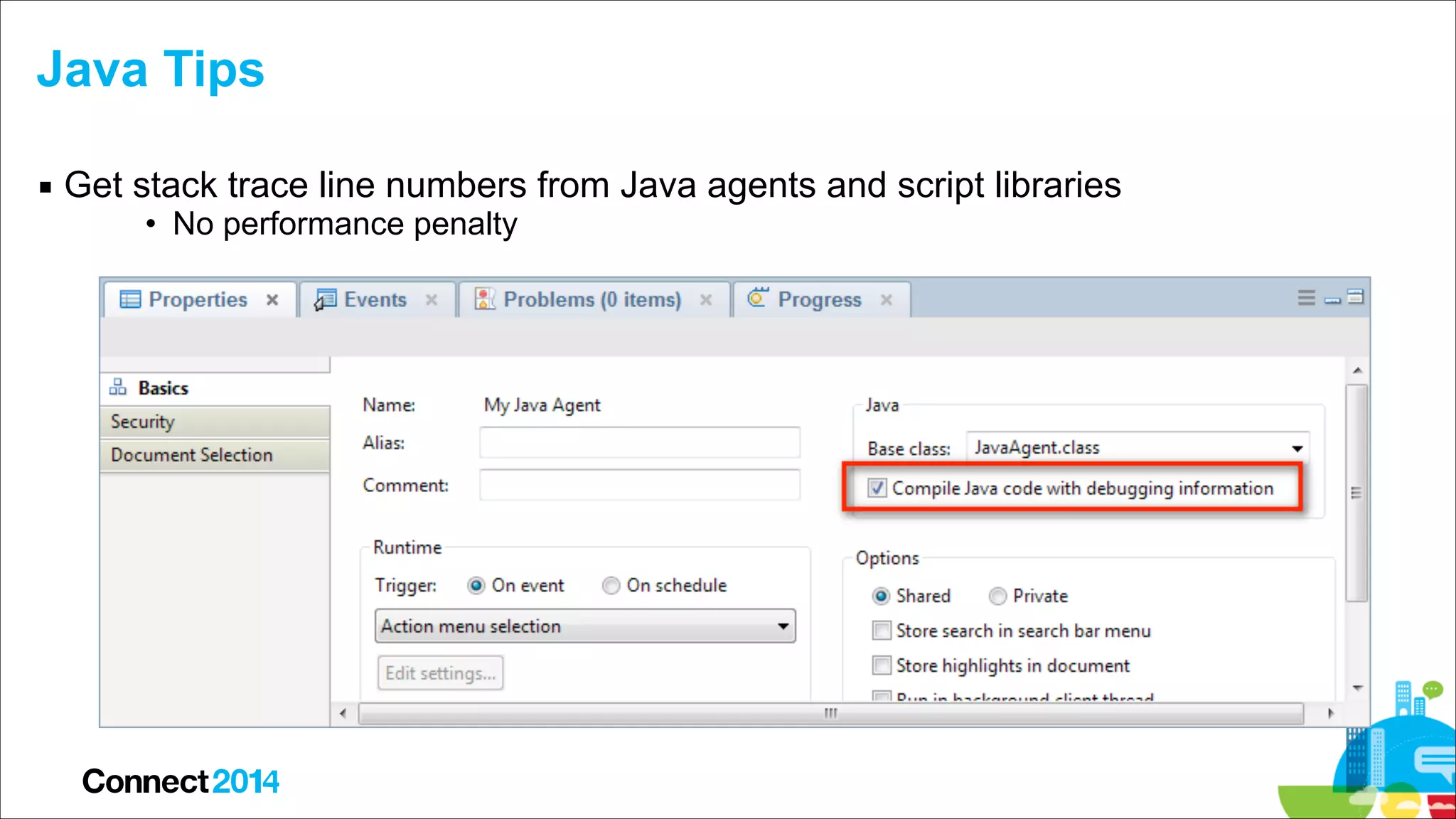 Java Tips
▪ Get stack trace line numbers from Java agents and script libraries
• No performance penalty

 