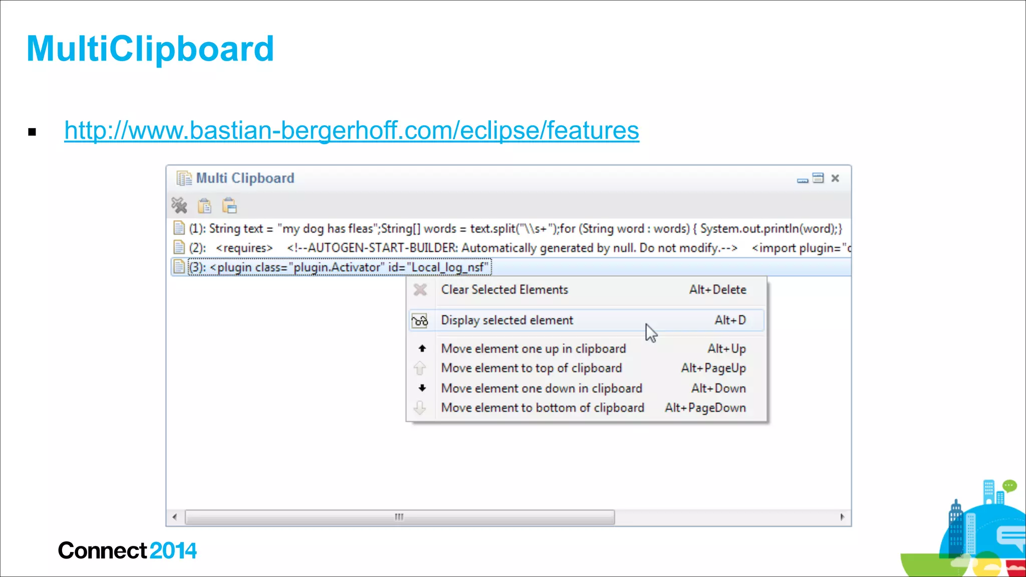 MultiClipboard
▪ http://www.bastian-bergerhoff.com/eclipse/features

 