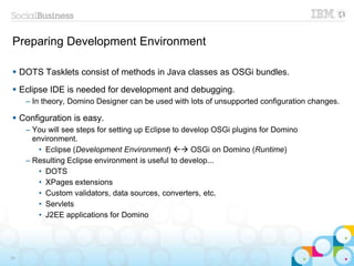 Preparing Development Environment

 DOTS Tasklets consist of methods in Java classes as OSGi bundles.
 Eclipse IDE is ne...