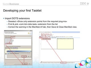 Developing your first Tasklet

 Import DOTS extensions
     – Deselect «Show only extension points from the required plug...