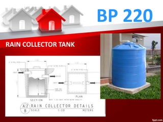 BP 220
RAIN COLLECTOR TANK
 