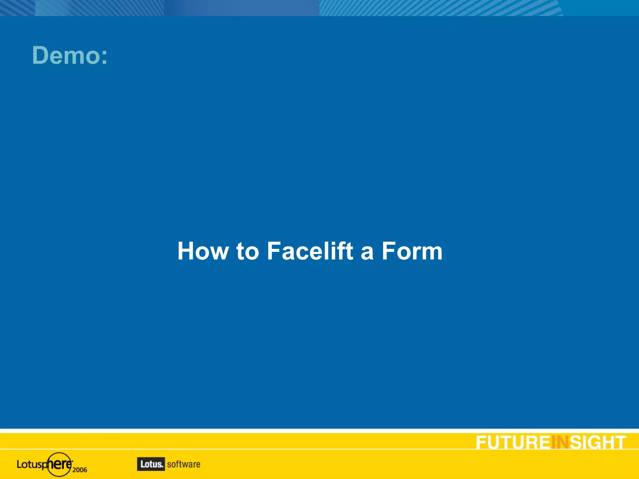 Demo: How to Facelift a Form 