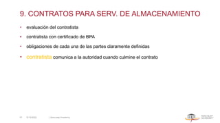9. CONTRATOS PARA SERV. DE ALMACENAMIENTO
• evaluación del contratista
• contratista con certificado de BPA
• obligaciones de cada una de las partes claramente definidas
• contratista comunica a la autoridad cuando culmine el contrato
5/13/2022 | Aesculap Academy
47
 