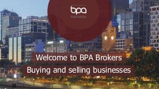 Welcome to BPA Brokers
Buying and selling businesses
 