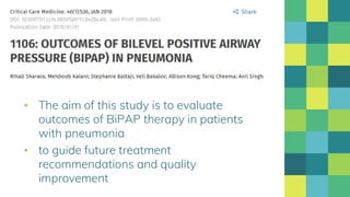 ▪ The aim of this study is to evaluate
outcomes of BiPAP therapy in patients
with pneumonia
▪ to guide future treatment
recommendations and quality
improvement
 