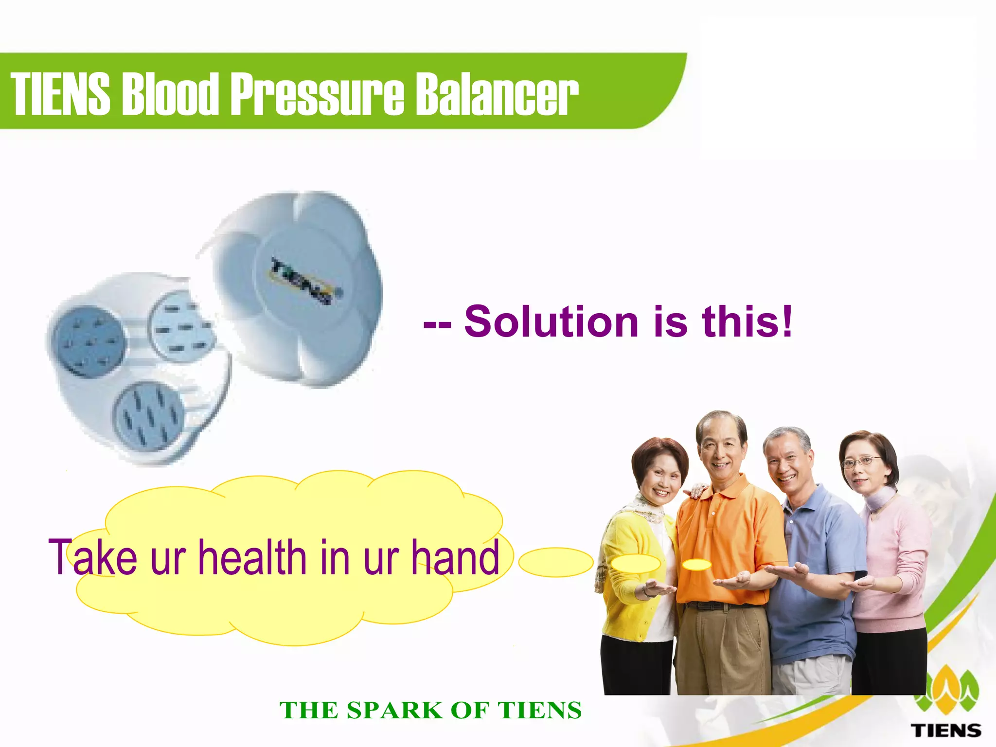TIENS Blood Pressure Balancer


                     -- Solution is this!




 Take ur health in ur hand
 