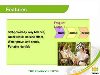 Features

                                Frequent
                                Usage ：
Self-powered,2 way balance,       hold     comb   press
Quick result, no side effect,
Water prove, anti-shock,
Portable ,durable
 