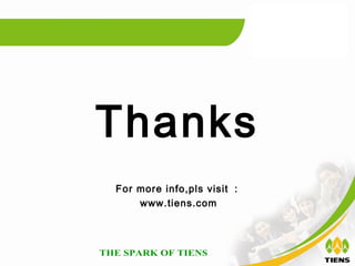 Thanks
For more info,pls visit ：
    www.tiens.com
 