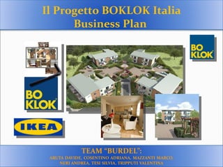 Il Progetto BOKLOK Italia Business Plan  