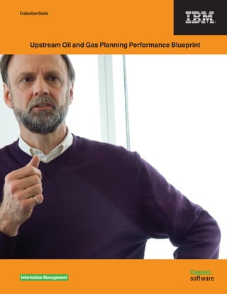 Evaluation Guide




     Upstream Oil and Gas Planning Performance Blueprint
 