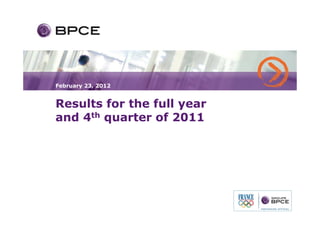 February 23, 2012


Results for the full year
and 4th quarter of 2011
 