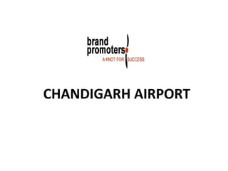 CHANDIGARH AIRPORT
 