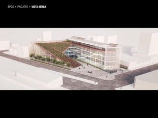 bpcs   ►   projeto   ►   vista aérea
 