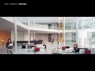 bpcs   ►   projeto   ►   vista hall
 