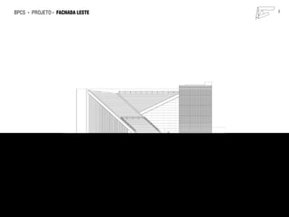 bpcs   ►   projeto ► fachada leste
 