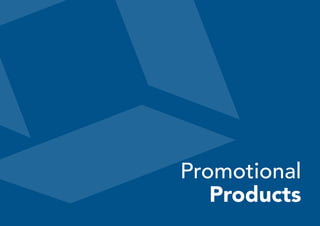 Promotional
Products
 