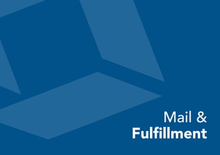 Mail &
Fulfillment
 