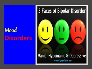 Mood
Disorders
 