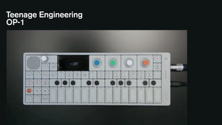 Teenage Engineering
OP-1

 