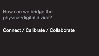 Bridging the Physical-Digital Divide: For UX