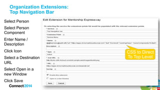 Organization Extensions:
Top Navigation Bar
Select Person
Select Person
Component
Enter Name /
Description
Click Icon
Sele...