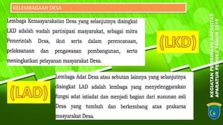 KEGIATANPEMBINAANKAPASITAS
APARATURPEMDESTAHUN2018
28KELEMBAGAAN DESA
 
