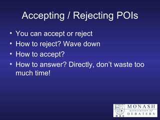 Accepting / Rejecting POIs You can accept or reject How to reject? Wave down How to accept?  How to answer? Directly, don’t waste too much time! 
