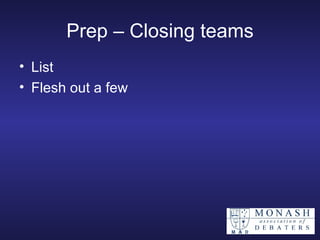 Prep – Closing teams List Flesh out a few 