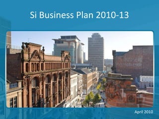 Si Business Plan 2010-13 ,[object Object]