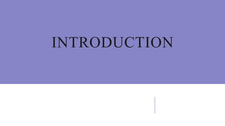 INTRODUCTION
 