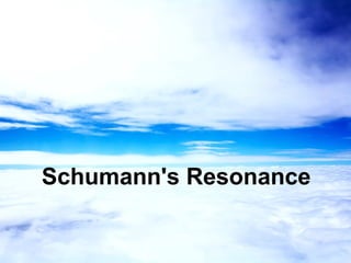 Schumann's Resonance 