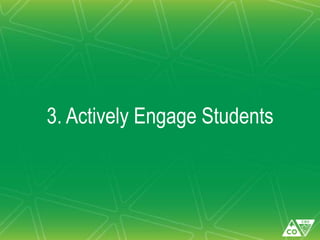 3. Actively Engage Students
 