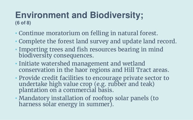 Environment and Biodiversity;
(6 of 8)
• Continue moratorium on felling in natural forest.
• Complete the forest land surv...
