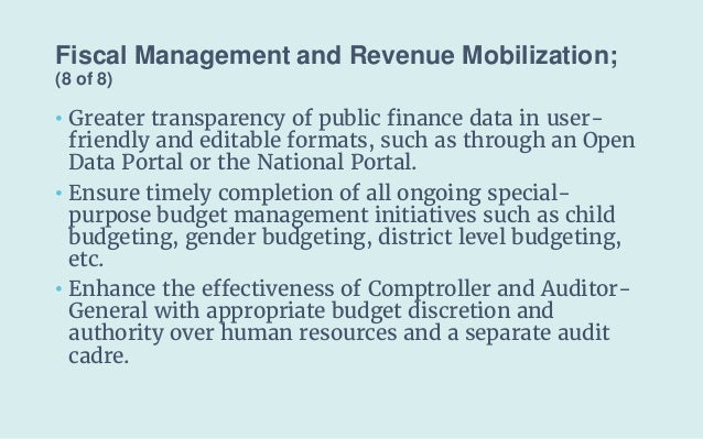 Fiscal Management and Revenue Mobilization;
(8 of 8)
• Greater transparency of public finance data in user-
friendly and e...