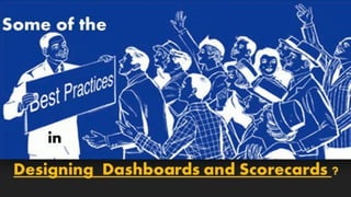 Best Practicies for designing dasboards score cards