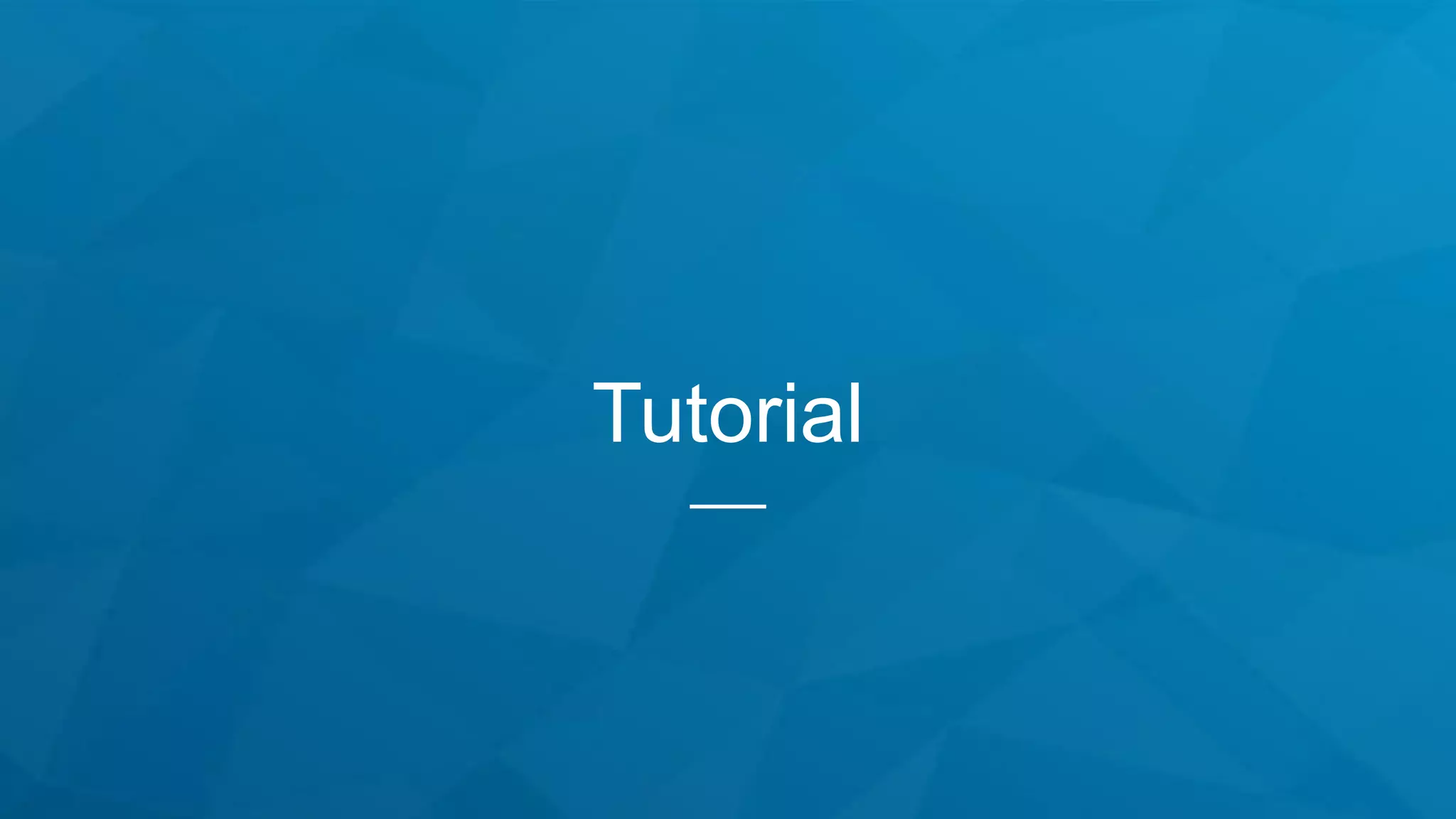 Tutorial
 