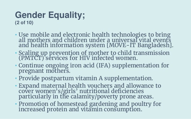 Gender Equality;
(2 of 10)
• Use mobile and electronic health technologies to bring
all mothers and children under a unive...