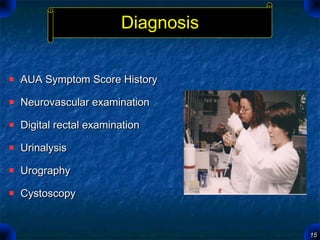 1515
DiagnosisDiagnosis
AUA Symptom Score HistoryAUA Symptom Score History
Neurovascular examinationNeurovascular examinat...