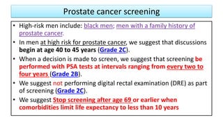 Prostate cancer screening and (DRE)
• We suggest not performing digital rectal examination (DRE)
for prostate cancer scree...