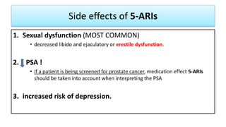 Combination Treatment
• alpha-1-adrenergic antagonist + 5-ARIs :
oSevere symptoms (IPSS ≥20)
oThose with a large prostate
...