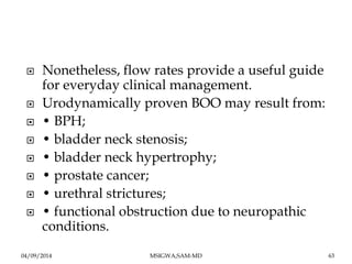  Nonetheless, flow rates provide a useful guide 
for everyday clinical management. 
 Urodynamically proven BOO may resul...