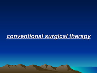 conventional surgical therapy 