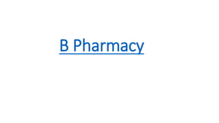 B Pharmacy
 